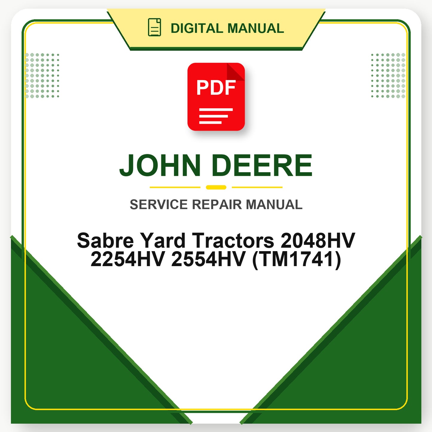 John Deere Sabre Yard Tractors 2048HV 2254HV 2554HV Technical Manual (TM1741)