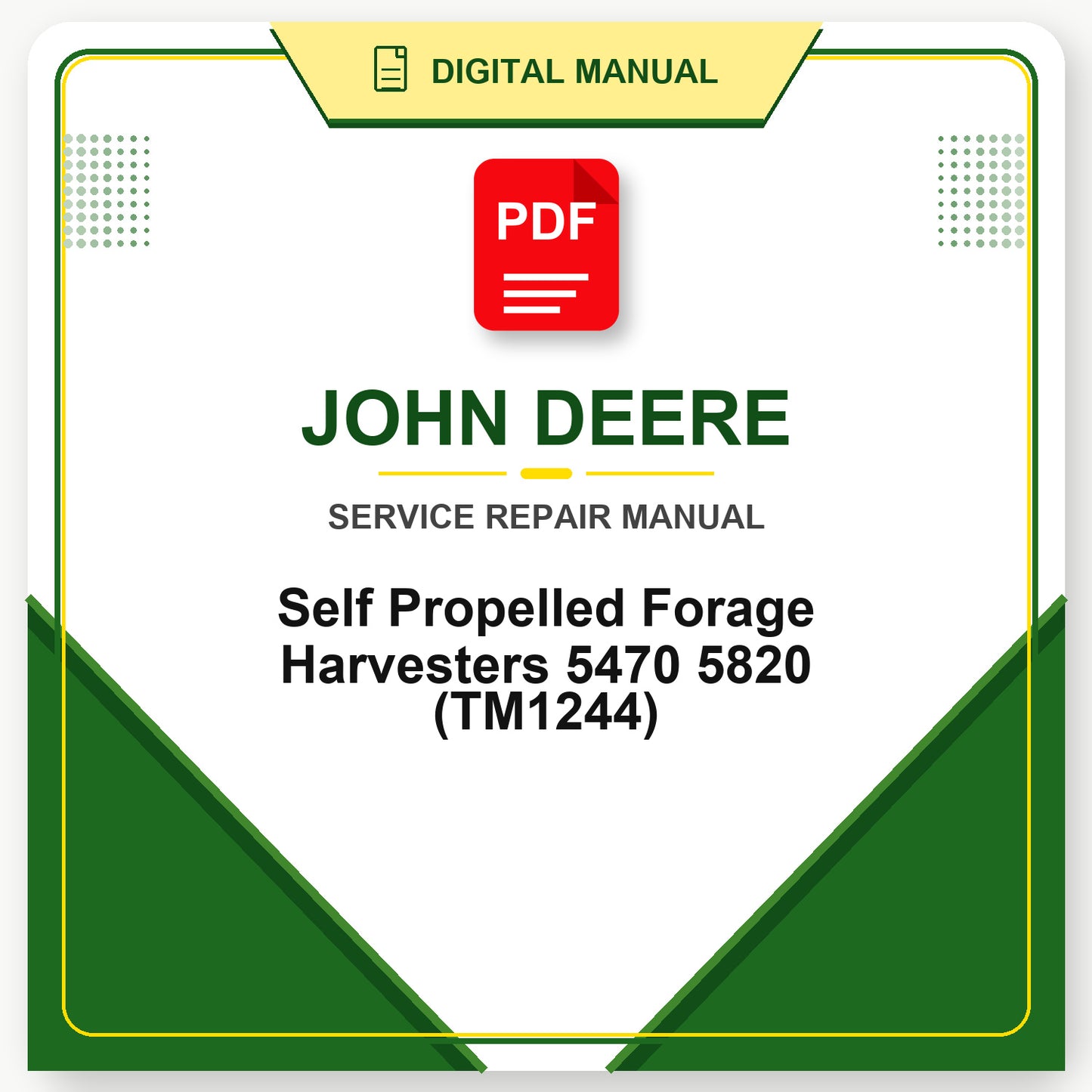 John Deere Self Propelled Forage Harvesters 5470 5820 Technical Manual (TM1244)
