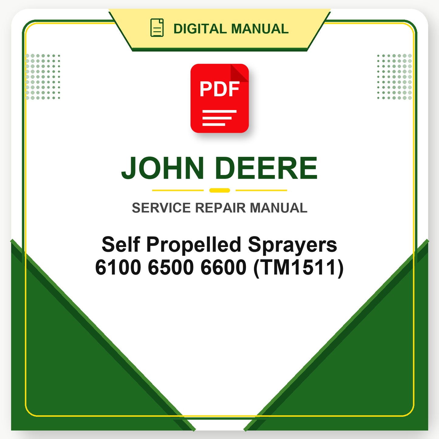 John Deere Self Propelled Sprayers 6100 6500 6600 Technical Manual (TM1511)