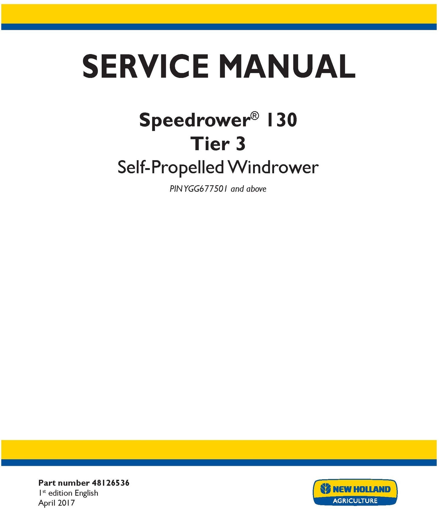 New Holland Speedrower 130 Tier 3 Self-Propelled Windrower PIN YGG677501 and above Service Repair Manual 48126536