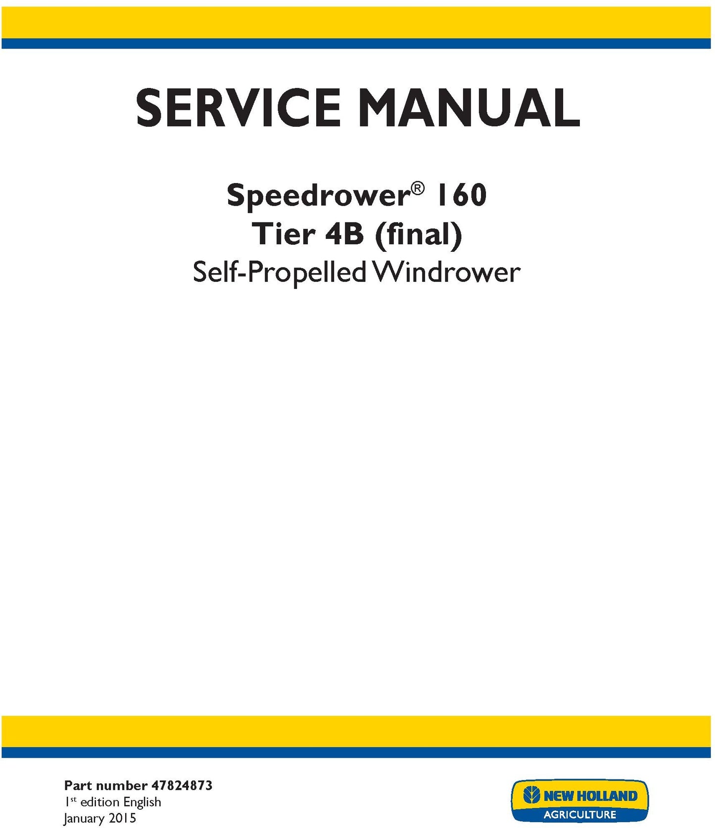 New Holland Speedrower 160 Tier 4B (final) Self-Propelled Windrower Service Repair Manual 47824873