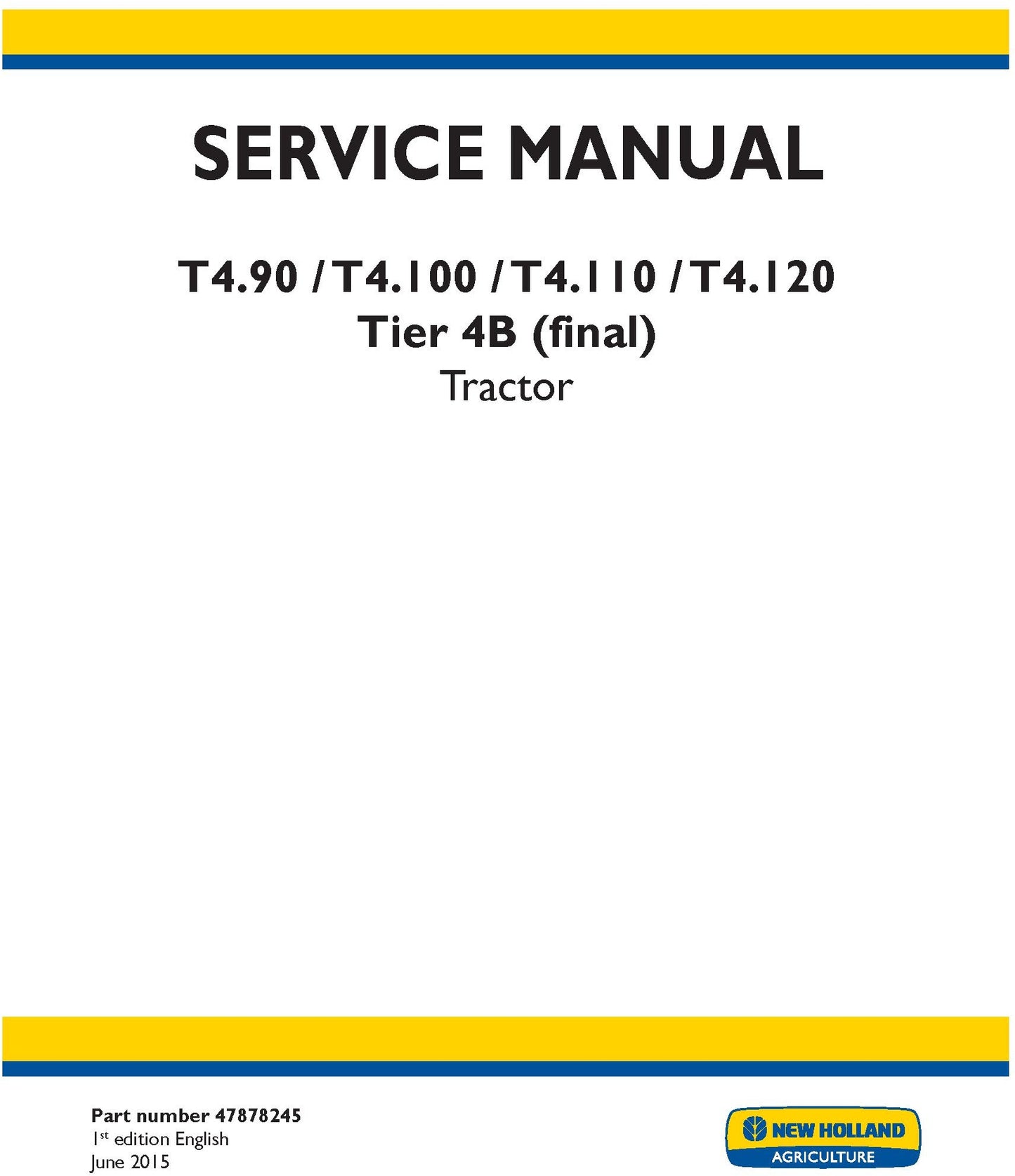 New Holland T4.90 T4.100 T4.110 T4.120 Tier 4B (final) Tractor Service Repair Manual 47878245