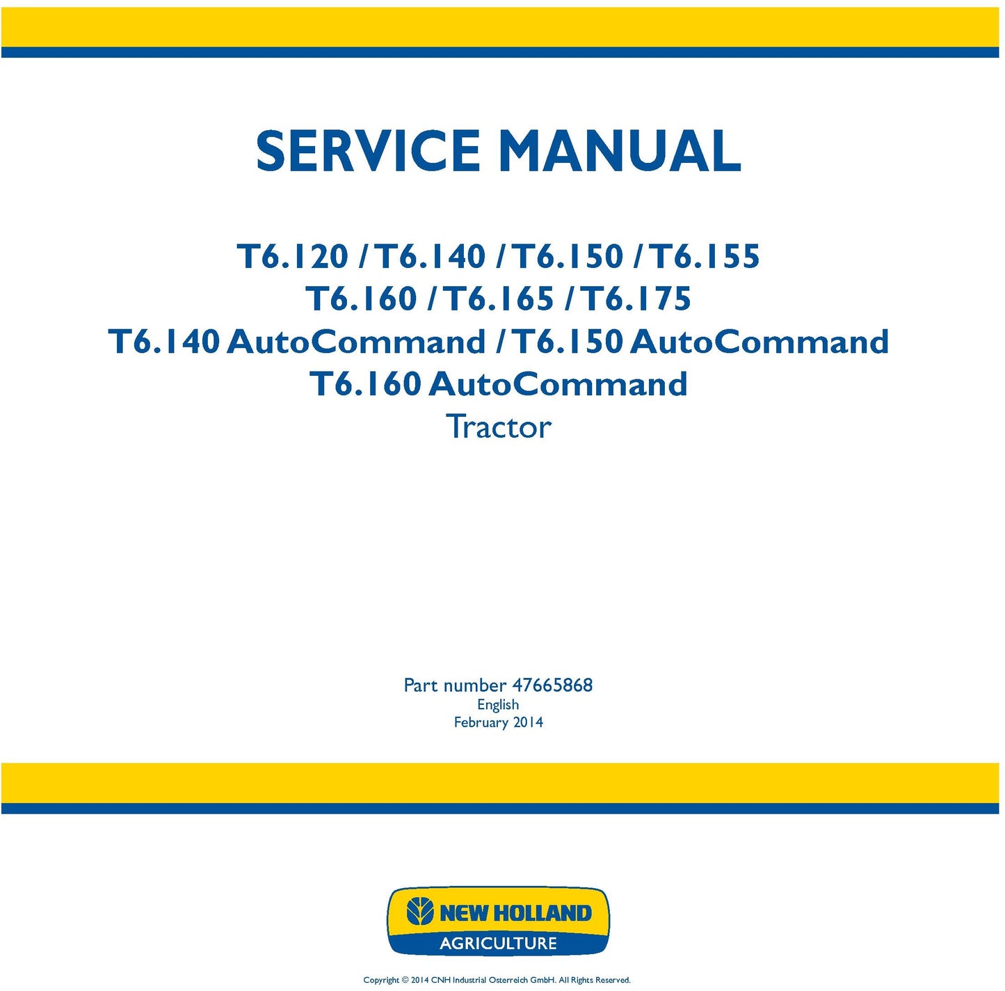 New Holland T6.120 T6.140 T6.150 T6.155 T6.160 T6.165 T6.175 T6.140 AutoCommand T6.150 AutoCommand T6.160 AutoCommand Tractor Service Repair Manual 47665868