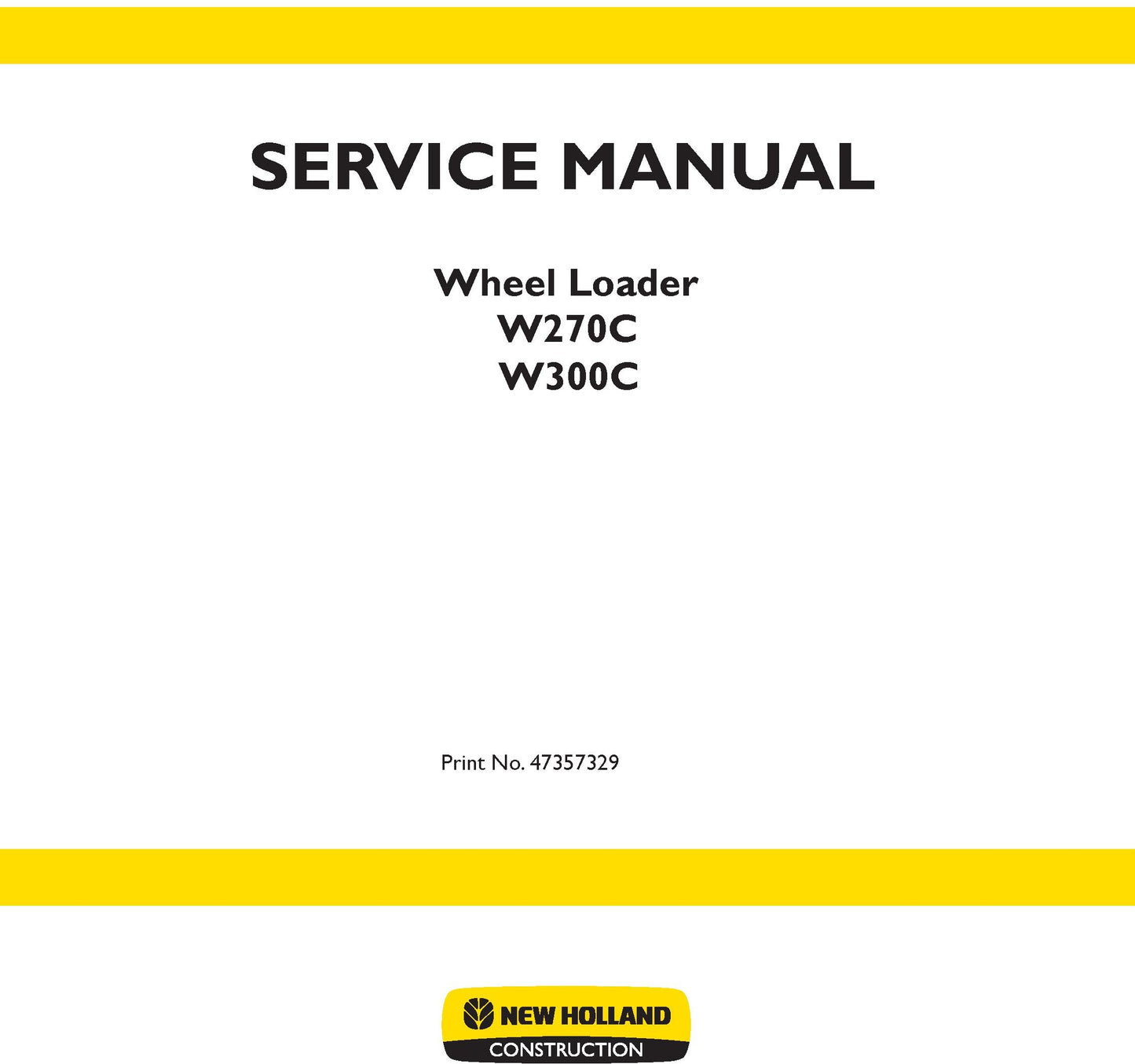 New Holland W270C Wheel Loader Service Manual W300C 47357329