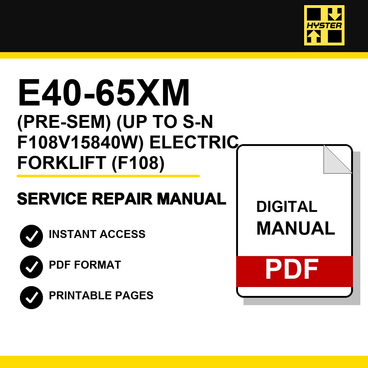 Hyster E40-65XM (Pre-SEM) (Up to S-N F108V15840W) Electric Forklift Service Repair Manual (F108)
