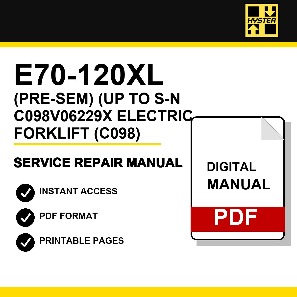 Hyster E70-120XL (Pre-SEM) (Up to S-N C098V06229X Electric Forklift Service Repair Manual (C098)