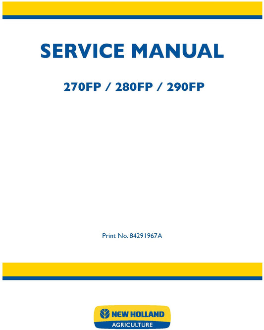 New Holland 270FP 280FP 290FP Service Repair Manual 84291967A