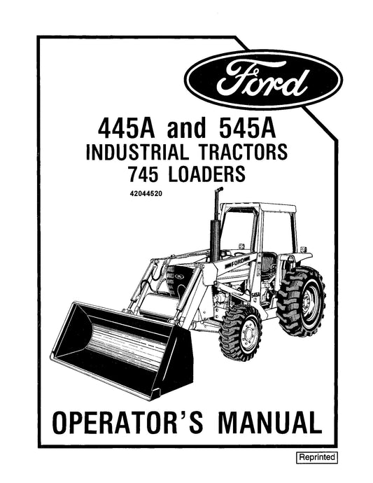 Ford 445A & 545A Ind Tractor 745 Loaders Operator's Manual (42044520)