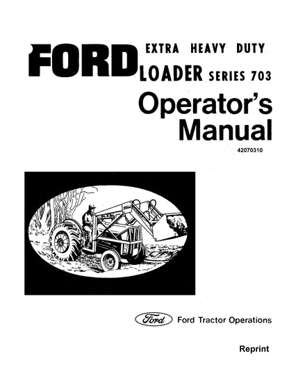 Ford A Series 703 X-tra Heavy Duty Ldr Operator's Manual (42070310)