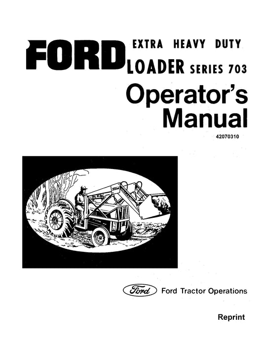 Ford A Series 703 X-tra Heavy Duty Ldr Operator's Manual (42070310)