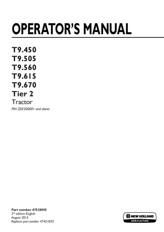New Holland T9.450, T9.505, T9.560, T9.615, T9.670 Tier 2 Tractor PIN ZDF200001 and Above Operator's Manual (47538895)