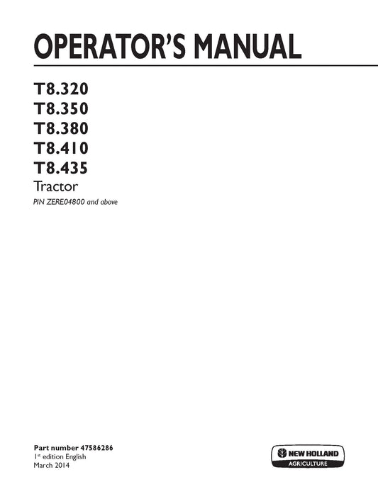 New Holland T8.320, T8.350, T8.380, T8.410, T8.435 Tier 4B Final Tractor PIN ZERE04800 and above Operator's Manual (47586286)