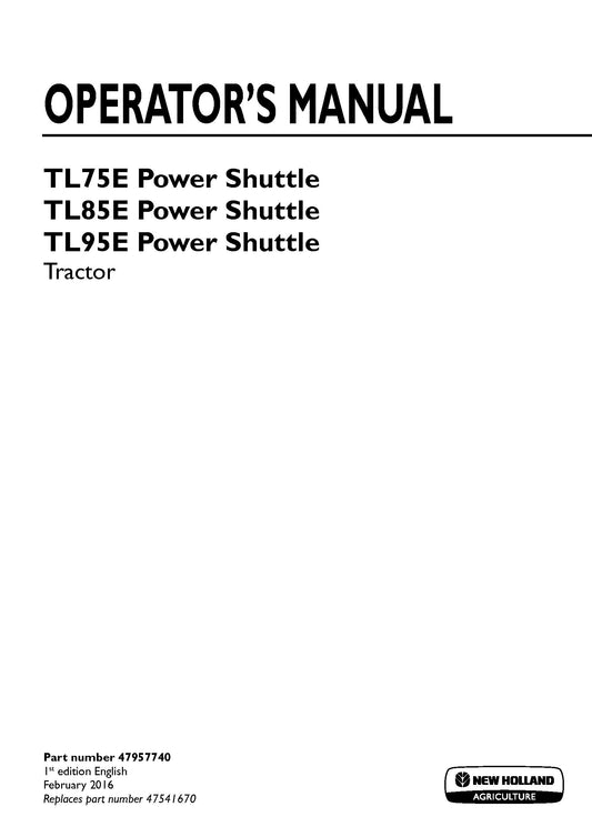 New Holland TL75E, TL85E, TL95E Power shuttle Tractor Operator's Manual (47957740)