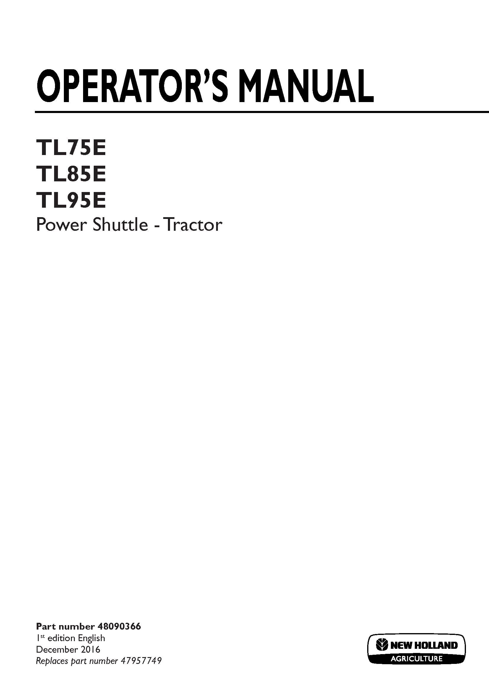 New Holland TL75E Power Shuttle , TL85E Power Shuttle, TL95E Power shuttle Tractor Operator's Manual (48090366)
