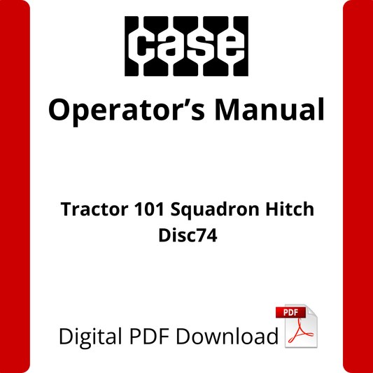 Case IH Tractor 101 Squadron Hitch Disc74 Operator's Manual (1019703R3)