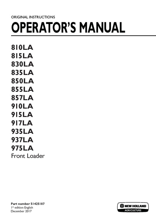 New Holland 810LA, 815LA, 830LA, 835LA, 850LA, 855LA, 857LA, 910LA, 915LA, 917LA, 935LA, 937LA, 975LA Front Loader Operator's Manual (51425187)