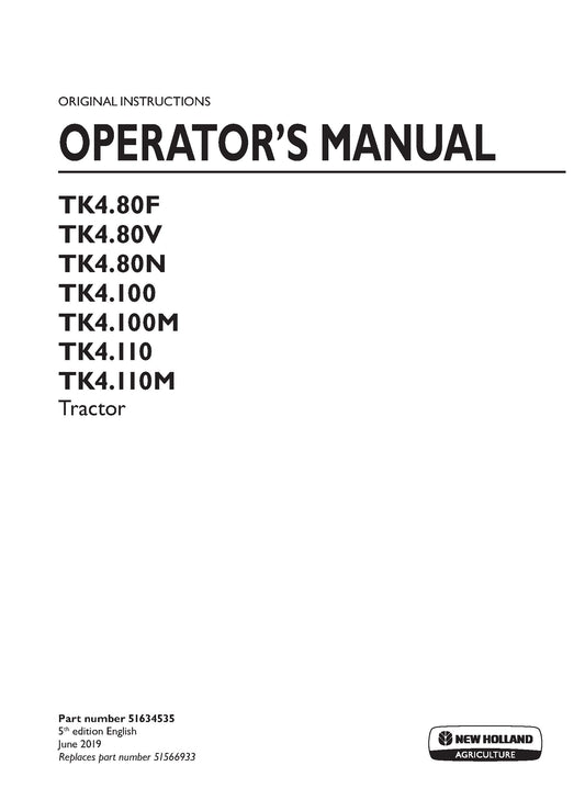 New Holland TK4.80F, TK4.80V, TK4.80N, TK4.100, TK4.100M, TK4.110, TK4.110M Tier 4A Tractor Operator's Manual (51634535)