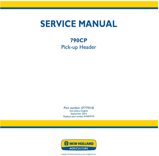New Holland 790CP Pick-up Header Service Repair Manual 47779318