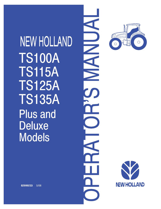 New Holland TS100A TS115A TS125A TS135A Plus & Deluxe Models Operator's Manual (82999233)