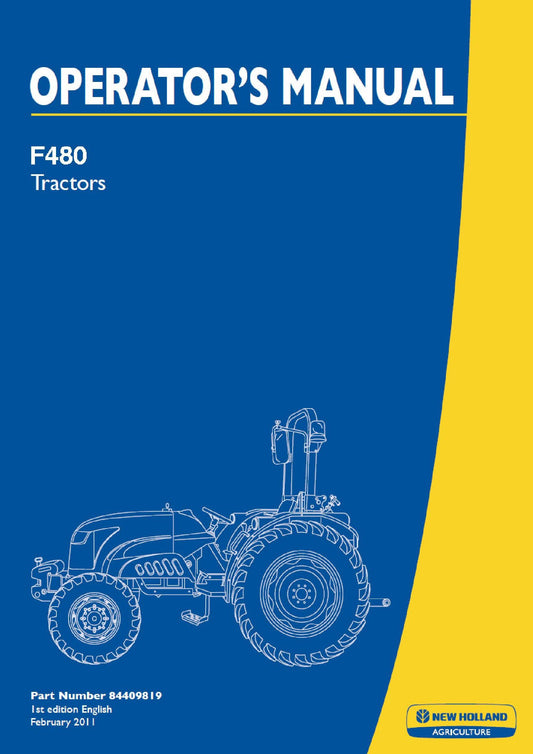 New Holland F480, Tractors Agricultural 022011 Operator's Manual (84409819)