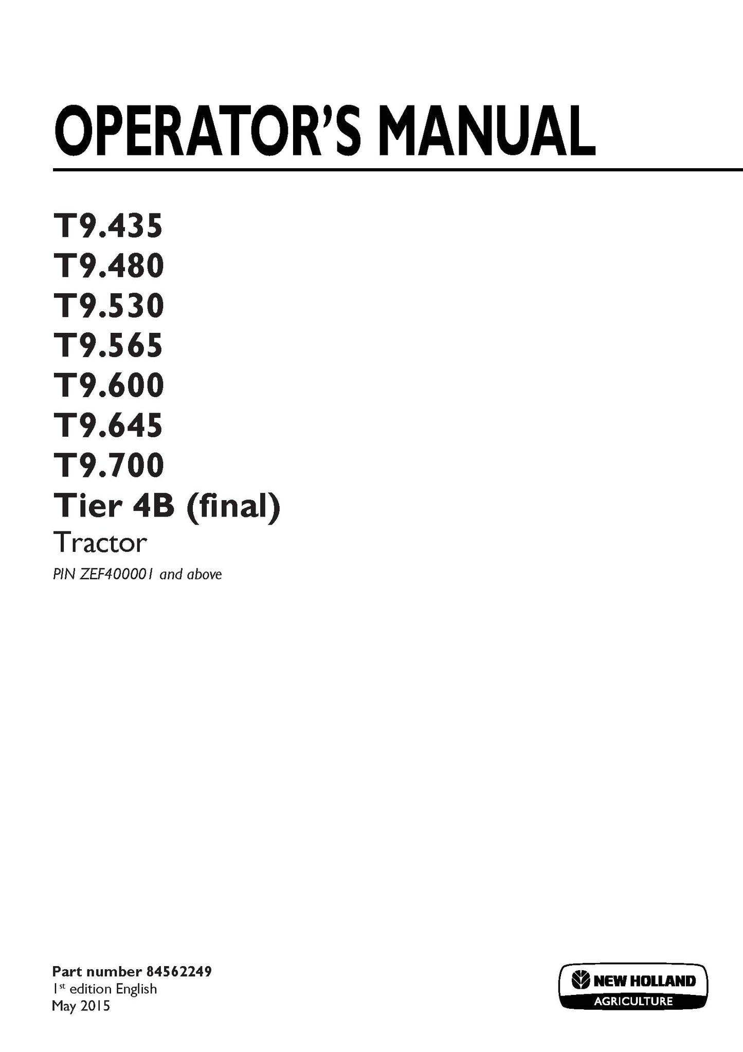 New Holland T9.435, T9.480, T9.530, T9.565, T9.600, T9.645, T9.700 Tier 4B Tractor PIN ZEF400001 and abo Operator's Manual (84562249)