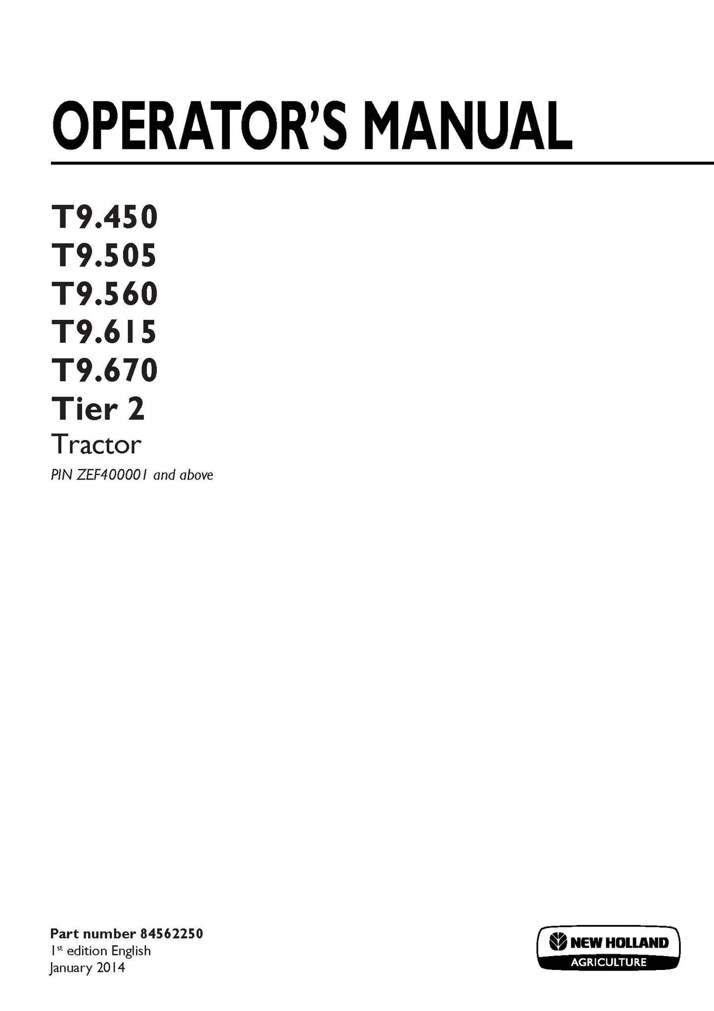 New Holland T9.450, T9.505, T9.560, T9.615, T9.670 Tier 2 Tractor PIN ZEF400001 and above Operator's Manual (84562250)