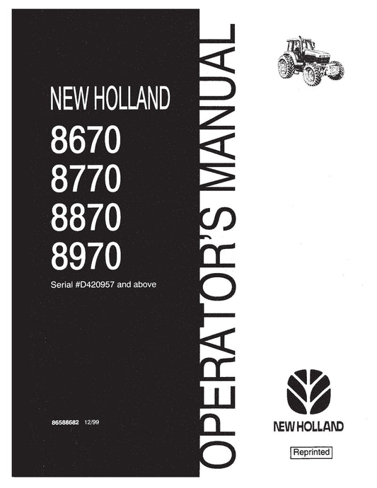 New Holland 8670, 8770, 8870, 8970 D420857 & Above Operator's Manual (86588682)