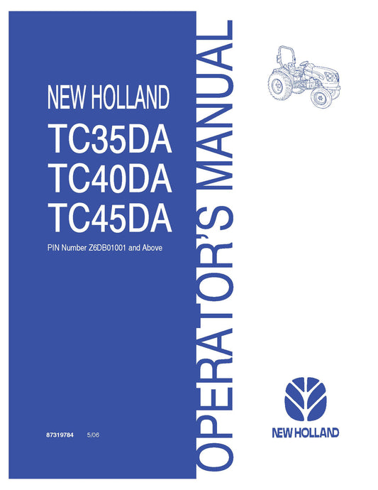 New Holland TC35DA TC40DA TC45DA Tractor OM PIN Z6DB01001~ Operator's Manual (87319784)