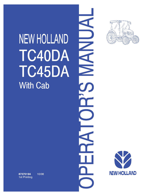 New Holland TC40DA TC45DA Tractor with Cab Operator's Manual (87370194)