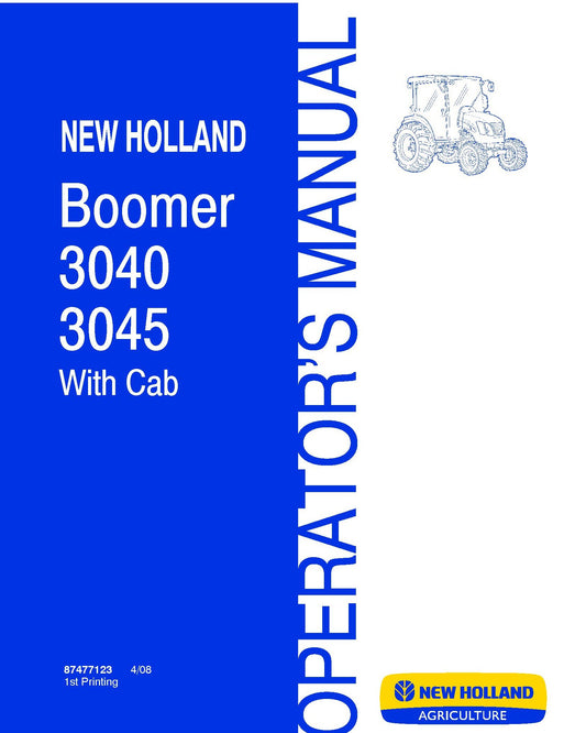 New Holland Boomer 3040,3045 with Cab Hydrostatic Transmission Operator's Manual (87477123)