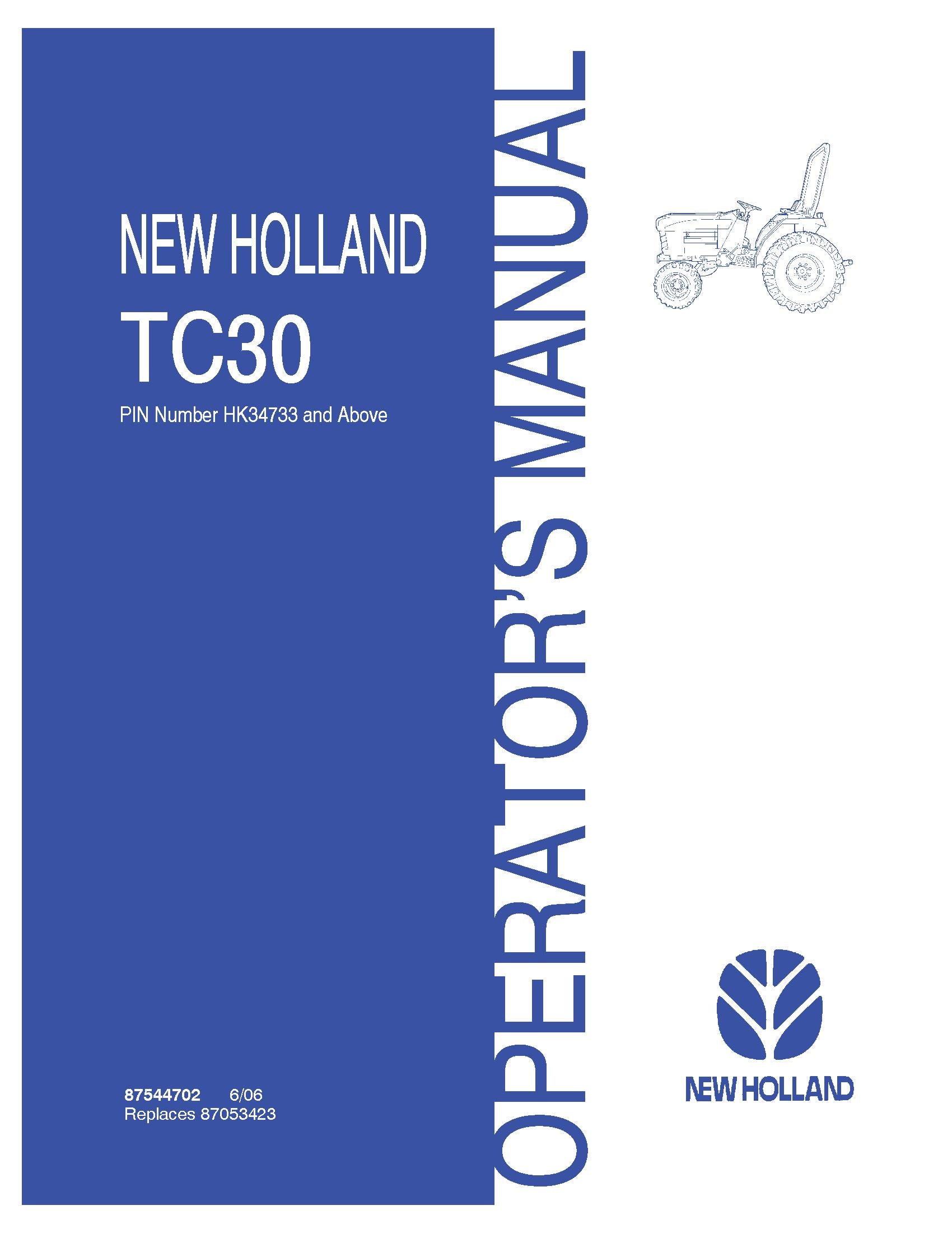 New Holland TC30 PIN HK34733 & above, and any starting with a Z... PIN # Compact Tractor 606 Operator's Manual (87544702)