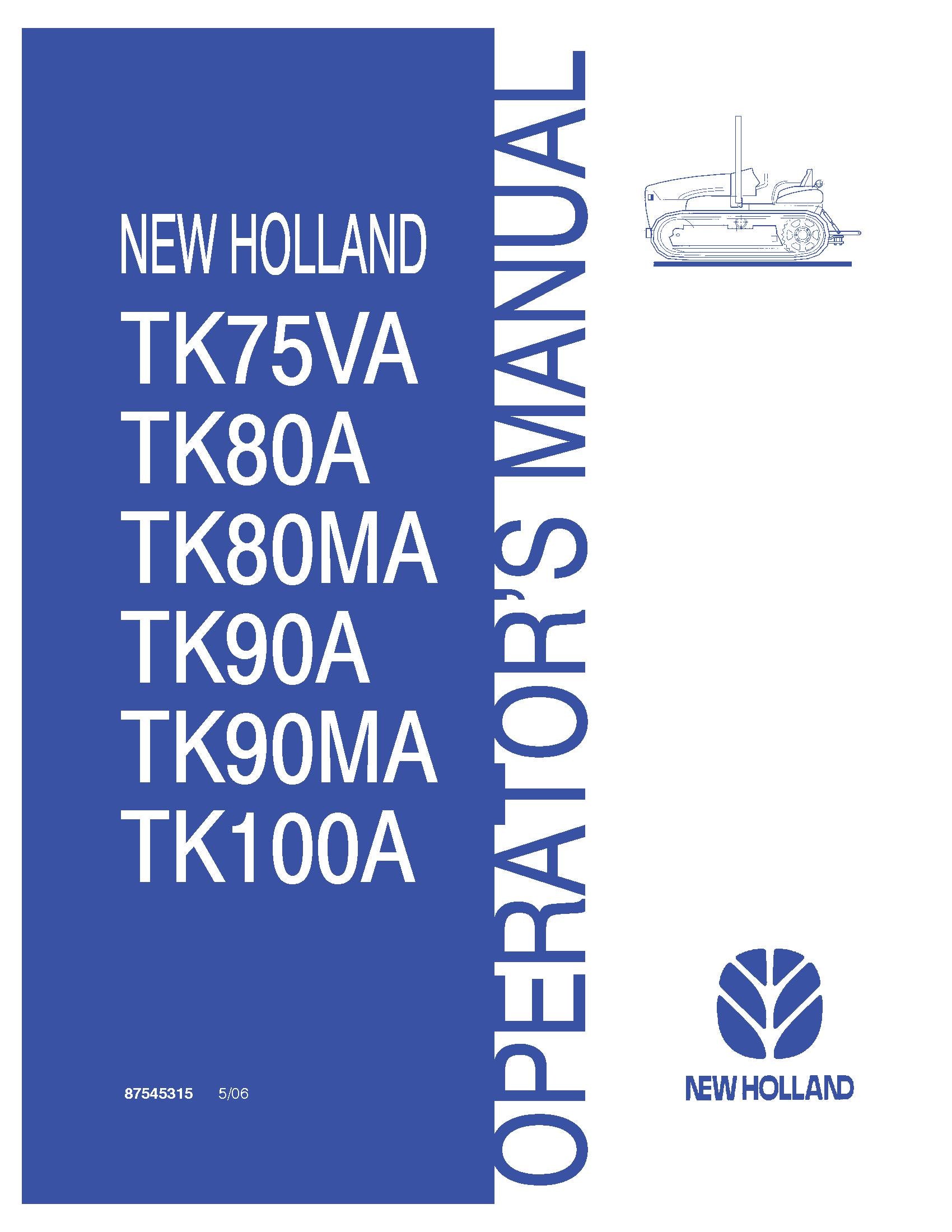 New Holland TK75VA,TK80A,TK80MA,TK90A,TK90MA,TK100A Crawler Operator's Manual (87545315)