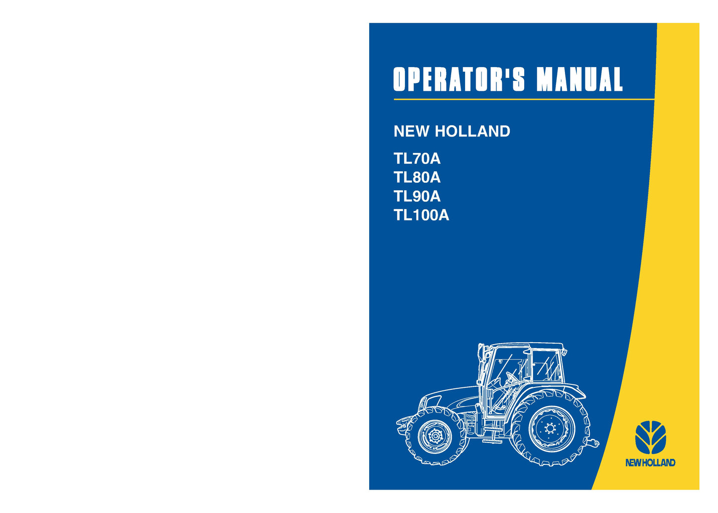 New Holland TL70A TL80A TL90A TL100A Tractor Operator's Manual (87557824)