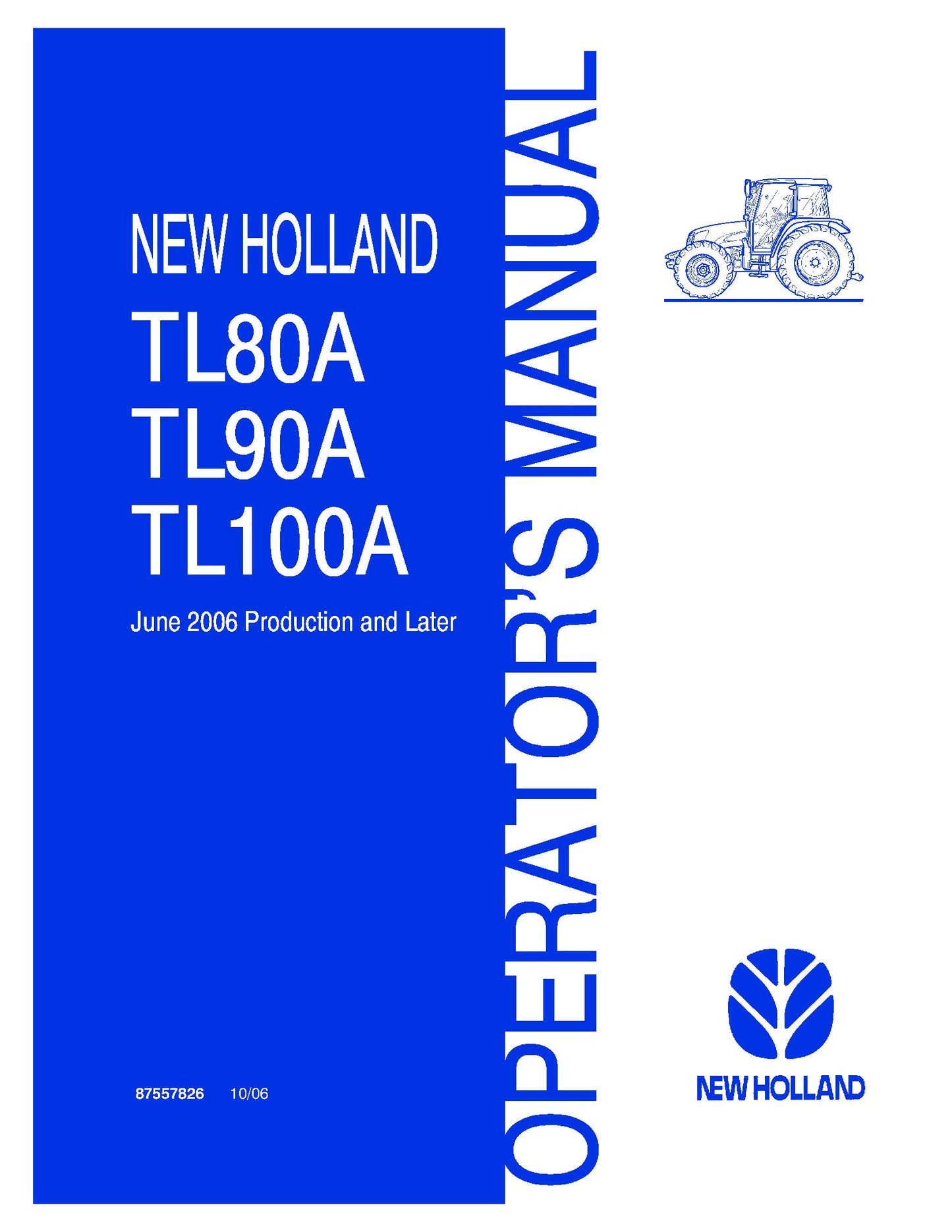 New Holland TL80A,TL90A,TL100A June 2006 Production & Later Operator's Manual (87557826)