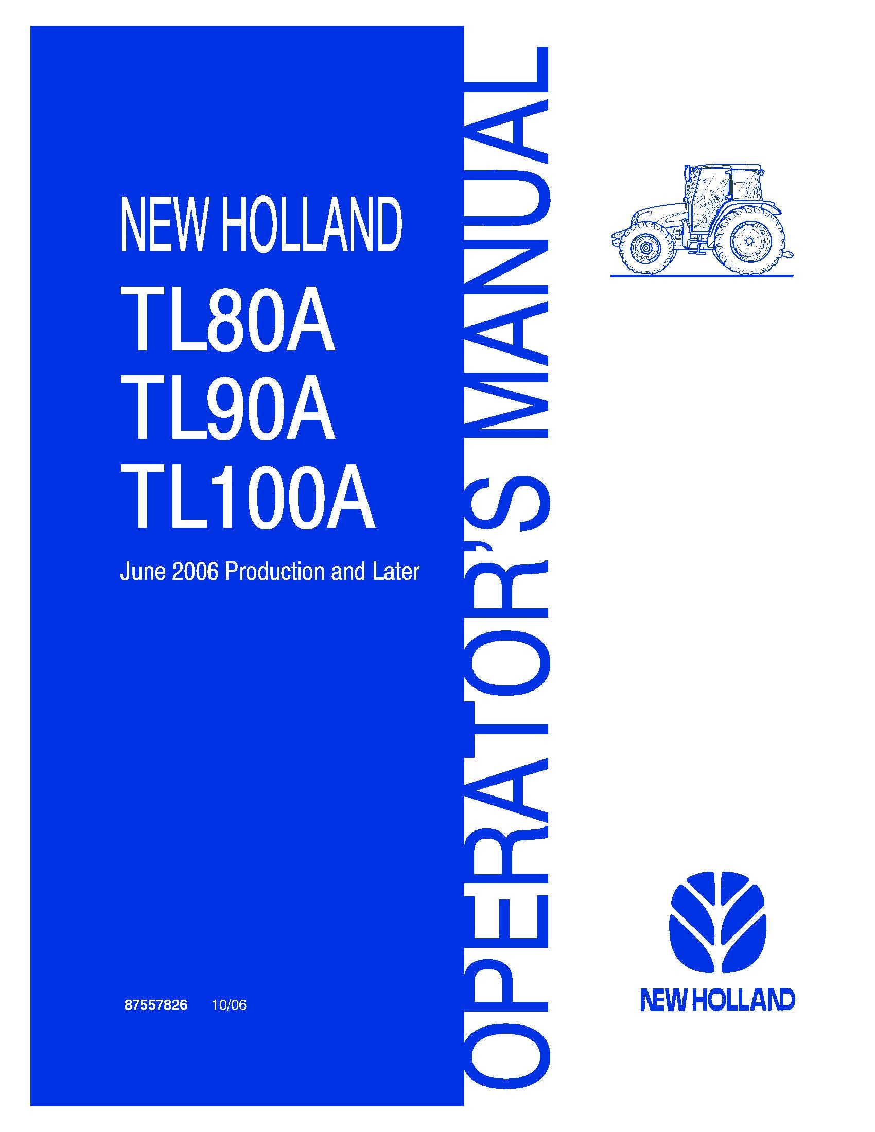 New Holland TL80A,TL90A,TL100A June 2006 Production & Later Operator's Manual (87557826)