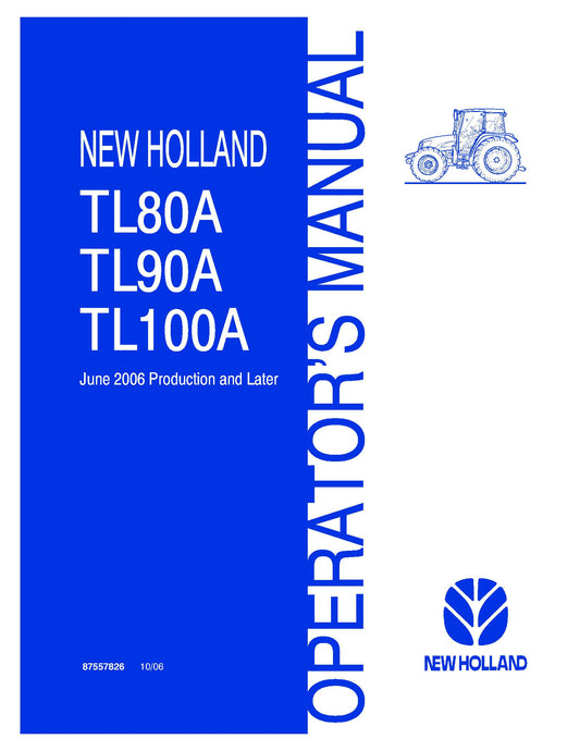 New Holland TL80A,TL90A,TL100A June 2006 Production & Later Operator's Manual (87557826)