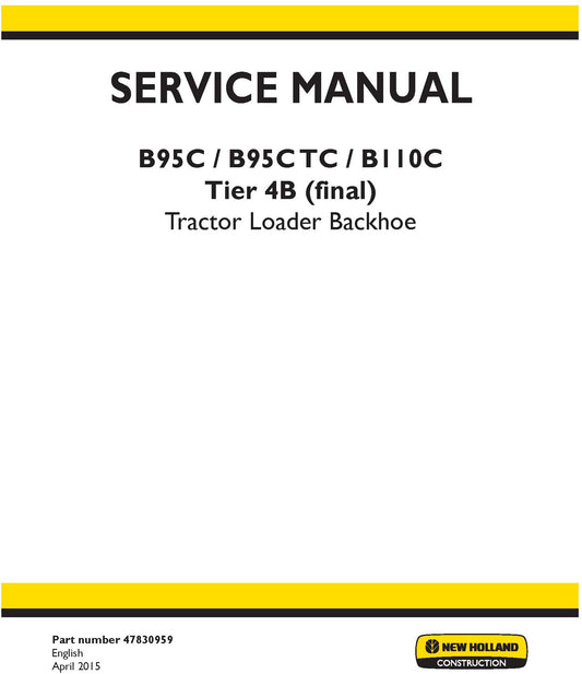 New Holland B95C B95C TC B110C Tier 4B (final) Tractor Loader Backhoe Service Repair Manual 47830959