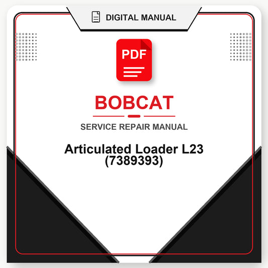 Bobcat Articulated Loader L23 Service Repair Manual (7389393)