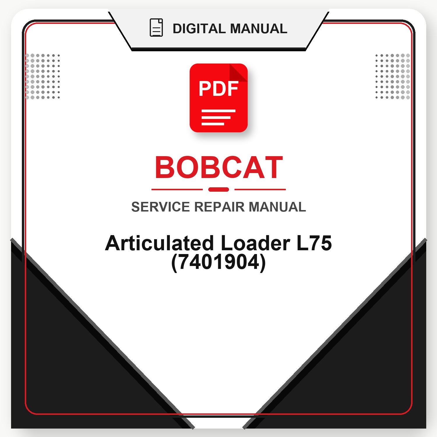 Bobcat Articulated Loader L75 Service Repair Manual (7401904)