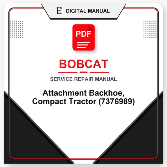 Bobcat Attachment Backhoe, Compact Tractor Service Repair Manual (7376989)