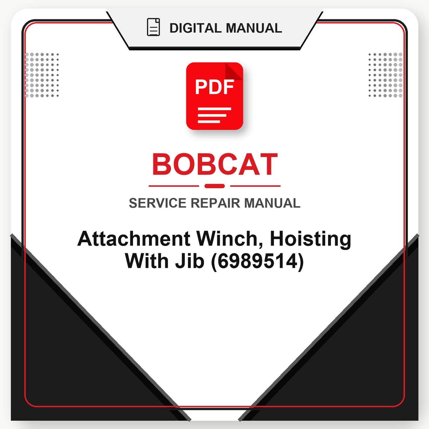 Bobcat Attachment Winch, Hoisting With Jib Service Repair Manual (6989514)