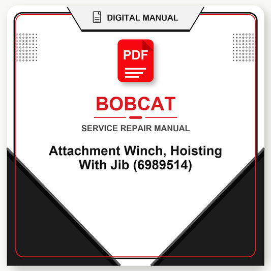Bobcat Attachment Winch, Hoisting With Jib Service Repair Manual (6989514)