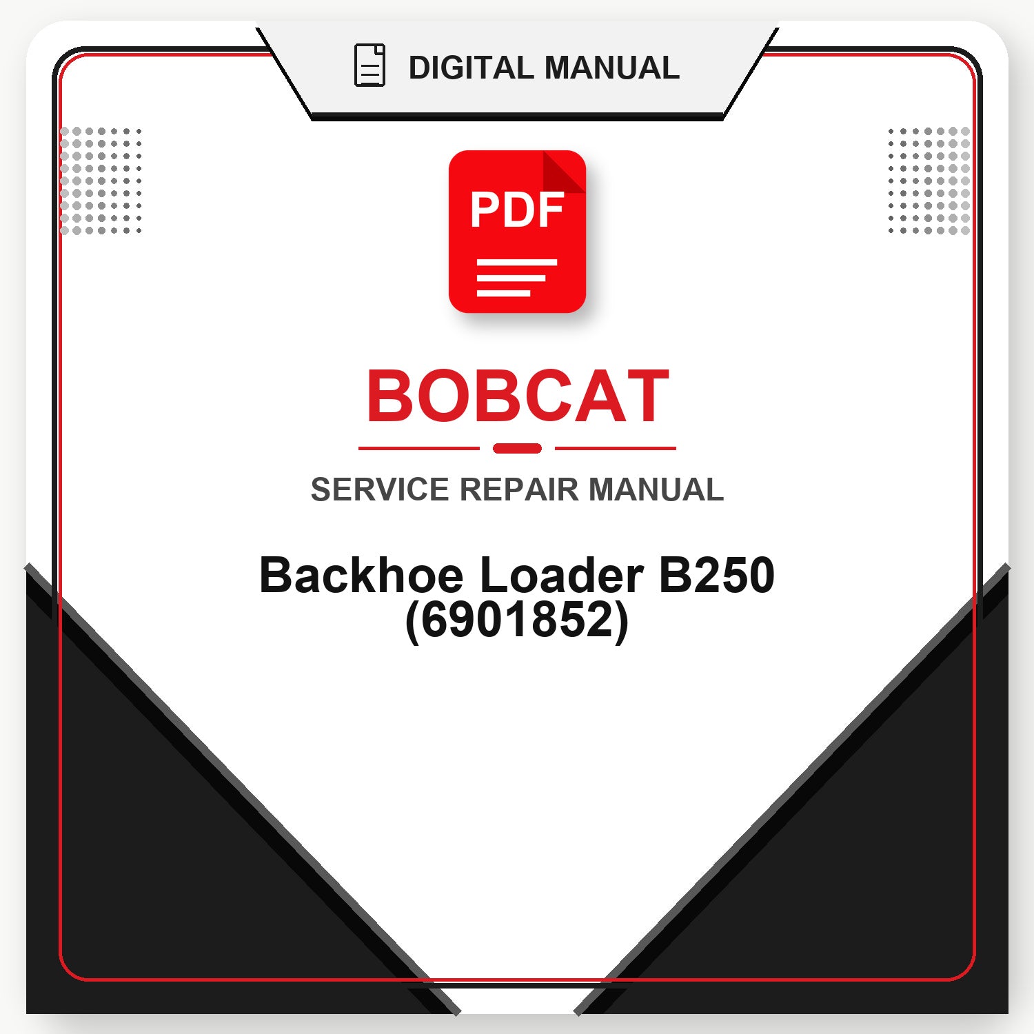 Bobcat Backhoe Loader B250 Service Repair Manual (6901852)