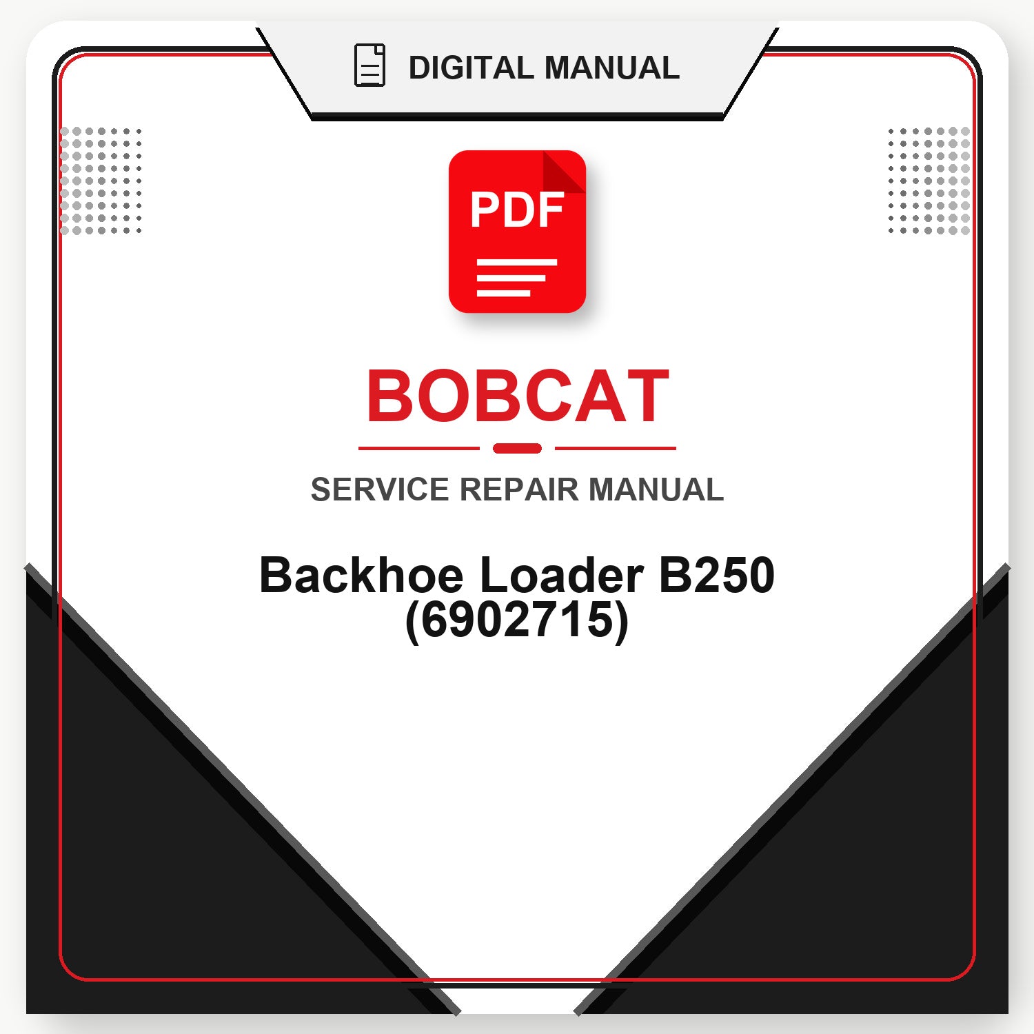 Bobcat Backhoe Loader B250 Service Repair Manual (6902715)