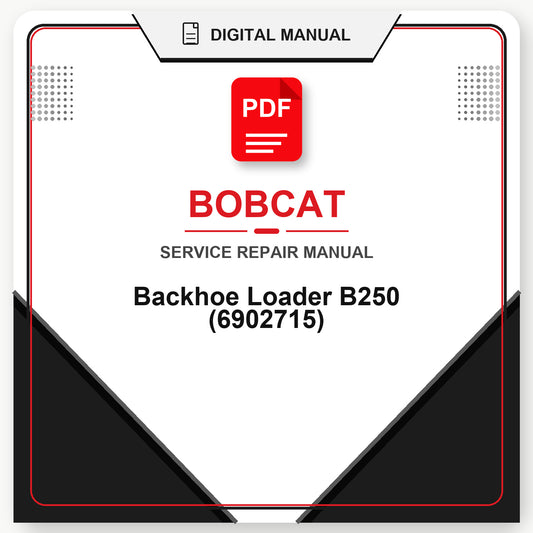 Bobcat Backhoe Loader B250 Service Repair Manual (6902715)