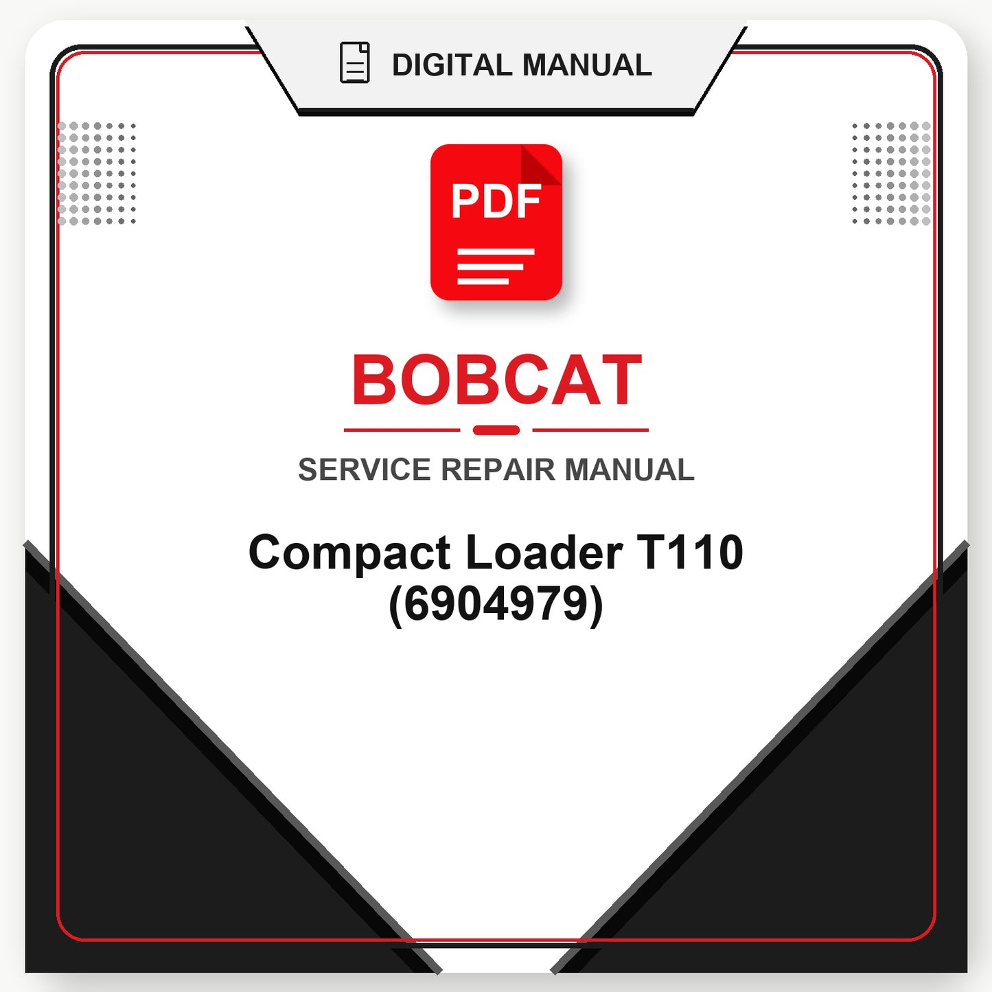 Bobcat Compact Loader T110 Service Repair Manual (6904979)
