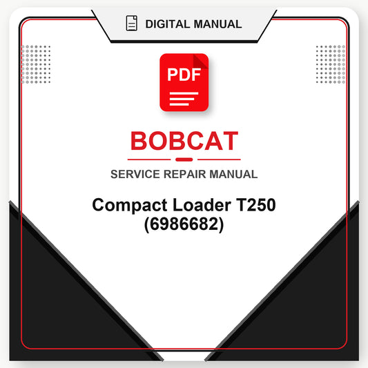 Bobcat Compact Loader T250 Service Repair Manual (6986682)