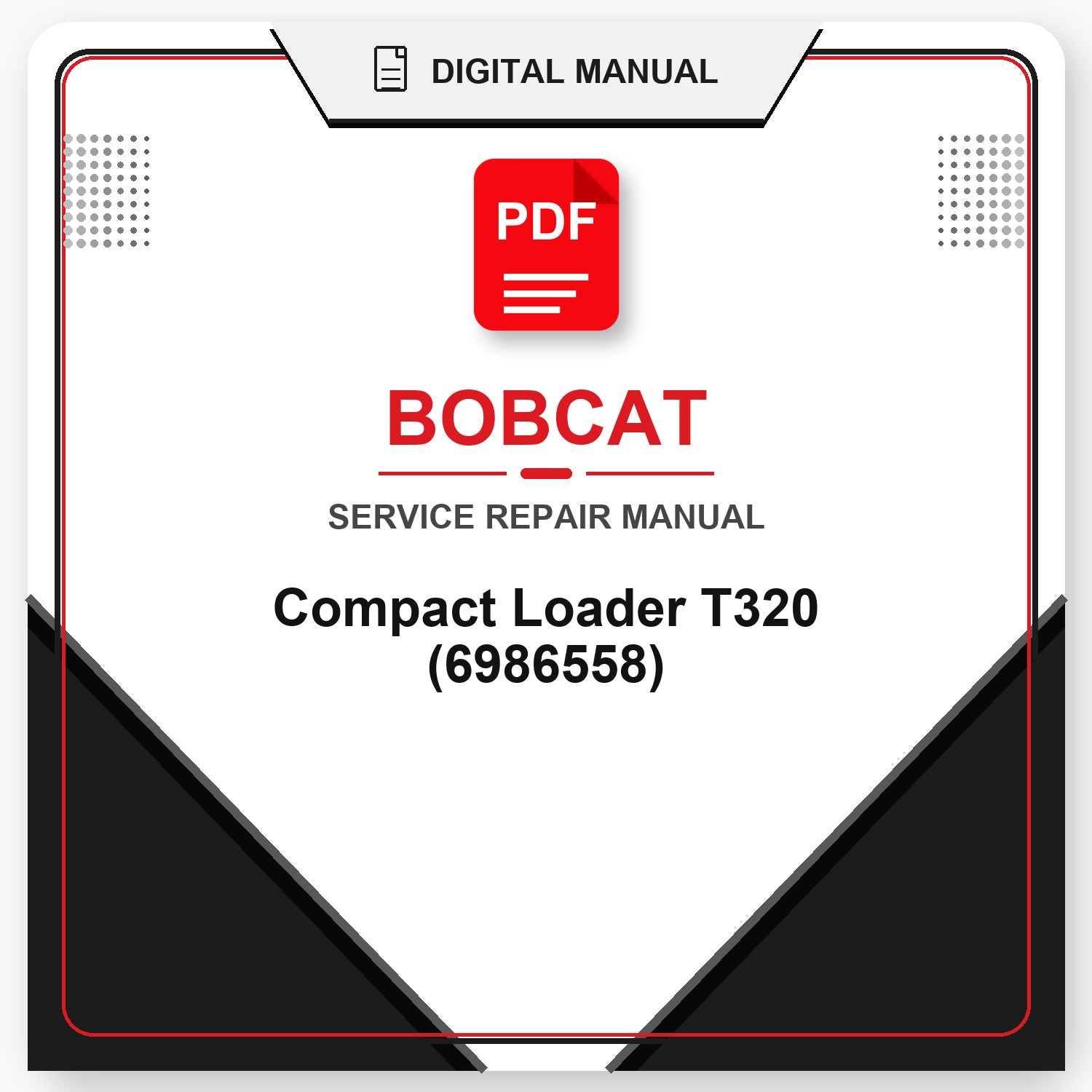 Bobcat Compact Loader T320 Service Repair Manual (6986558)