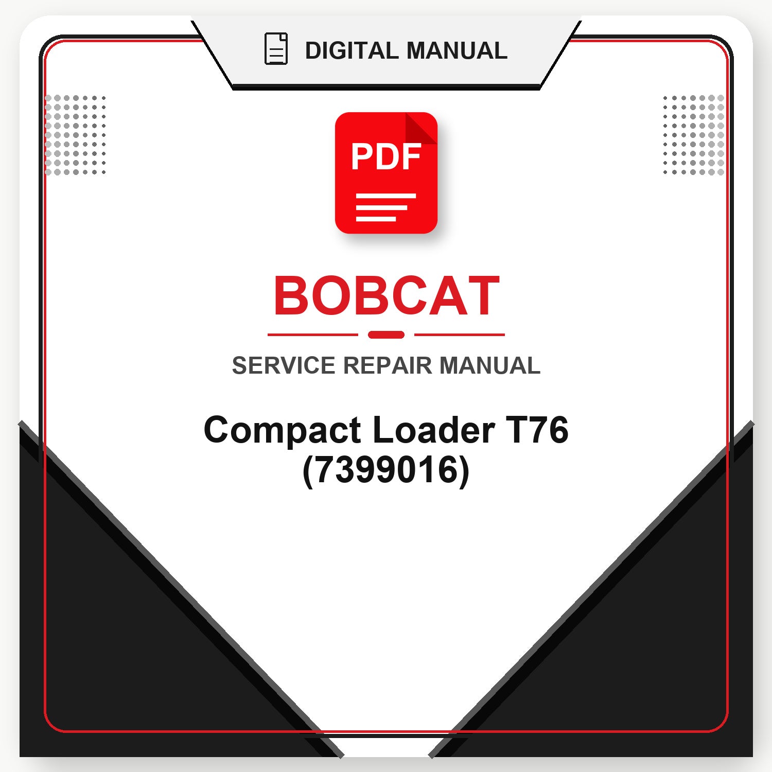 Bobcat Compact Loader T76 Service Repair Manual (7399016)