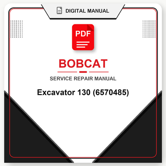 Bobcat Excavator 130 Service Repair Manual (6570485)